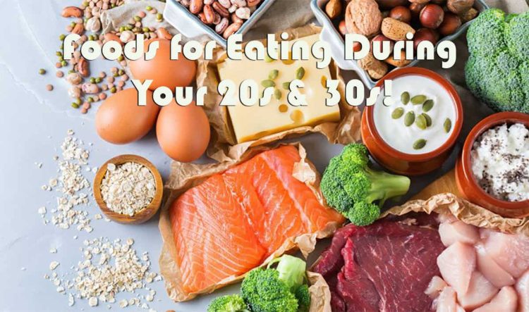 Foods for Eating During Your 20s & 30s